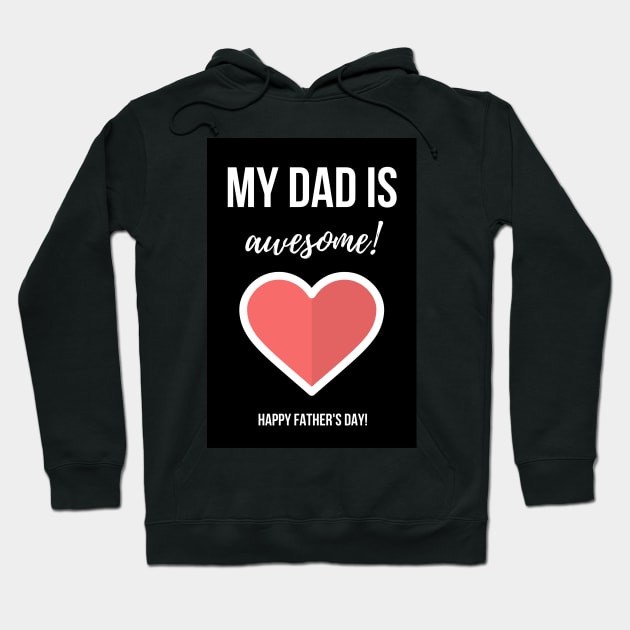 My Dad Is Awesome! Hoodie by PinkPandaPress